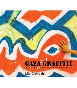 Gaza Graffiti: Messages of Love and Politics