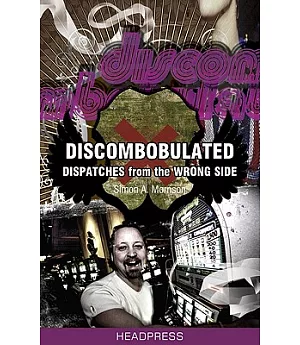 Discombobulated: Dispatches from the Wrong Side