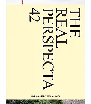 Perspecta: The Yale Architectural Journal: The Real