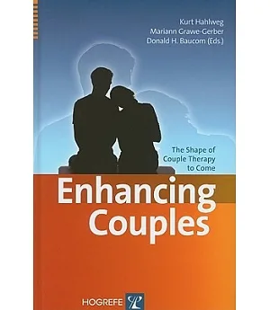 Enhancing Couples: The Shape of Couple Therapy to Come