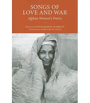 Songs of Love and War: Afghan Women’s Poetry