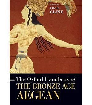 The Oxford Handbook of the Bronze Age Aegean Ca. 3000-1000 Bc