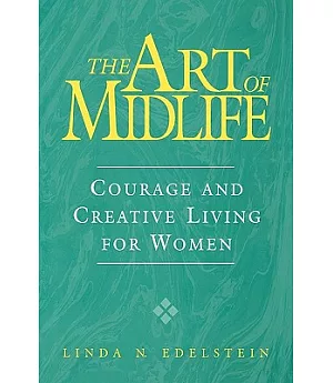 The Art of Midlife: Courage and Creative Living for Women