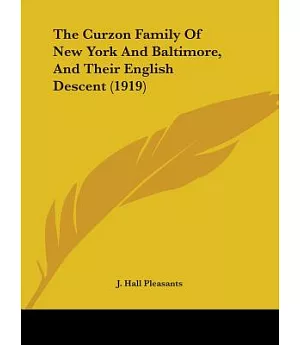 The Curzon Family of New York and Baltimore, and Their English Descent