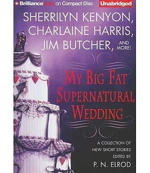 My Big Fat Supernatural Wedding: A Collection of New Short Stories