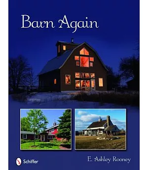 Barn Again: Restored and New Barns for the Twenty-First Century