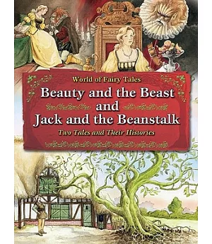 Beauty and the Beast and Jack and the Beanstalk: Two Tales and Their Histories