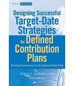 Designing Successful Target-Date Strategies for Defined Contribution Plans: Putting Participants on the Optimal Glide Path