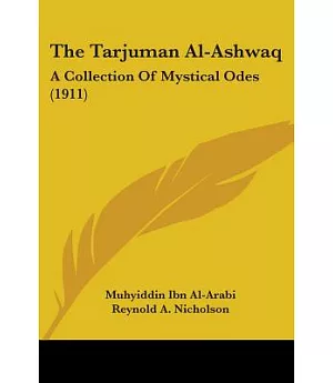 The Tarjuman Al-Ashwaq: A Collection of Mystical Odes