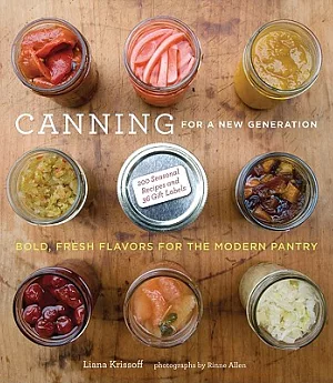 Canning for a New Generation: Bold, Fresh Flavors for the Modern Pantry