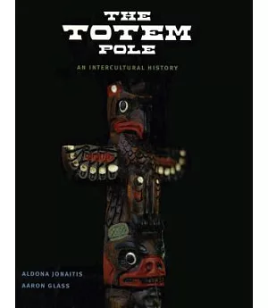 The Totem Pole: An Intercultural History