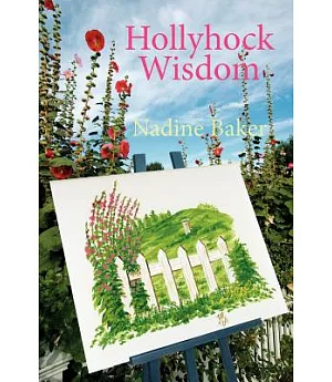 Hollyhock Wisdom