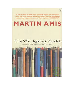 The War Against Cliche: Essays and Reviews 1971-2000