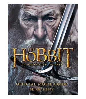 The Hobbit: An Unexpected Journey - Official Movie Guide