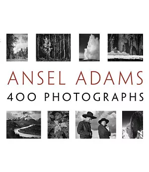 Ansel Adams: 400 Photographs