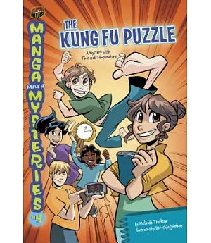 Manga Math Mysteries 4: The Kung Fu Puzzle: a Mystery With Time and Temperature