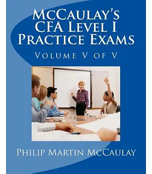 Mccaulay’s Cfa Level I Practice Exams