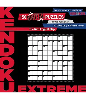 Kendoku Extreme: 150 Brutal Puzzles to Build Your Brain