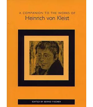 A Companion to the Works of Heinrich Von Kleist