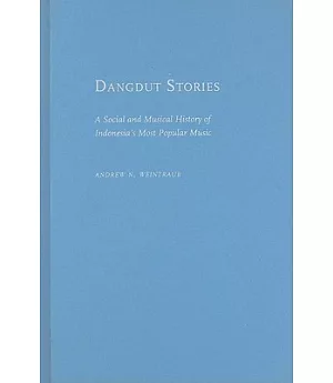 Dangdut Stories: A Social and Musical History of Indonesia’s Most Popular Music