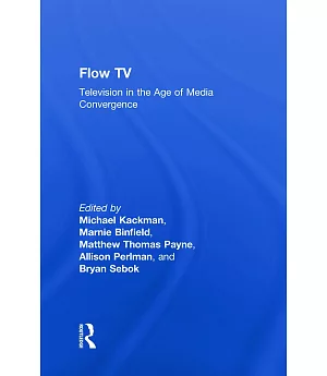 Flow TV: Television in the Age of Media Covenegence