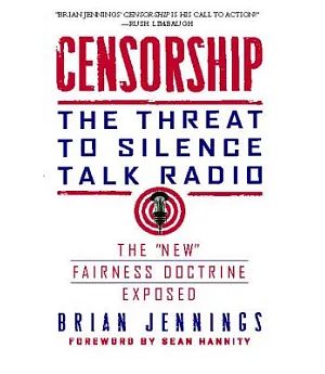 Censorship: The Threat to Silence Talk Radio