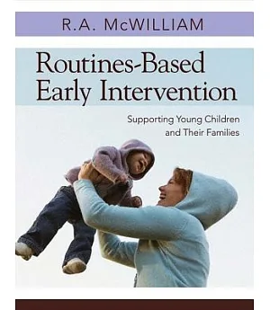 Routines-Based Early Intervention: Supporting Young Children and Their Families