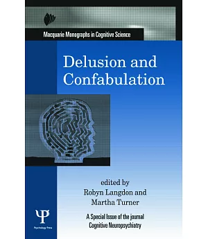 Delusion & Confabulation: A Special Issue of Cognitive Neuropsychiatry