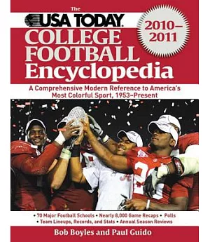 The USA Today College Football Encyclopedia 2010-2011: A Comprehensive Modern Reference to America’s Most Colorful Sport, 1953-