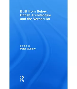 Built from Below: British Architecture and the Vernacular