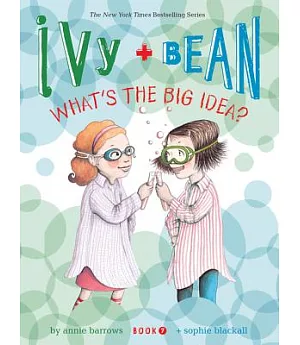 Ivy + Bean What’s the Big Idea?