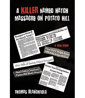 A Killer Named Hatch Massacre on Potato Hill: A True Story