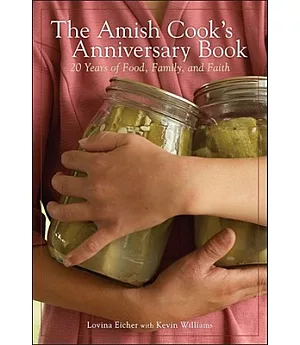 The Amish Cook’s Anniversary Book: 20 Years of Food, Family, and Faith