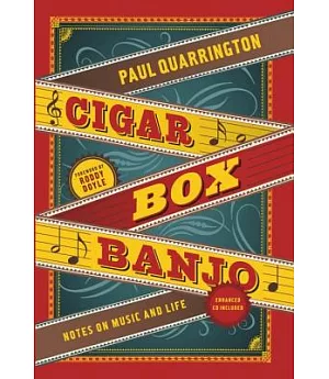 Cigar Box Banjo: Notes on Music and Life