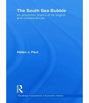 The South Sea Bubble: An Economic History of Its Origins and Consequences