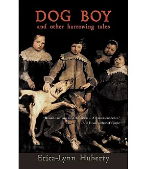 Dog Boy and Other Harrowing Tales