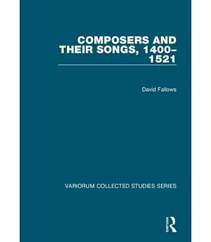 Composers and Their Songs, 1400-1521