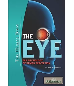 The Eye: The Physiology of Human Perception