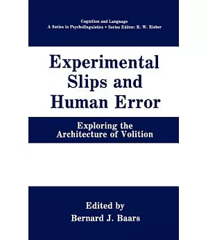 Experimental Slips and Human Error: Exploring the Architecture of Volition