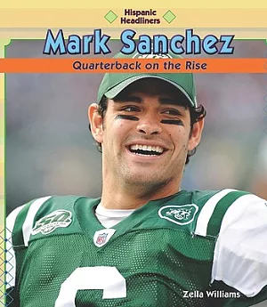 Mark Sanchez: Quarterback on the Rise