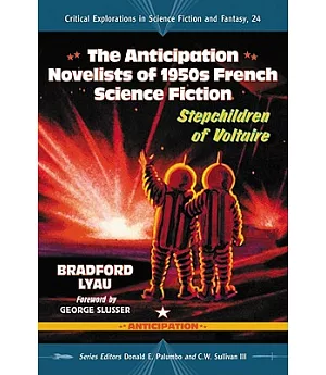 The Anticipation Novelists of 1950s French Science Fiction: Stepchildren of Voltaire