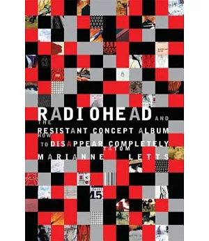 Radiohead and the Resistant Concept Album: How to Disappear Completely