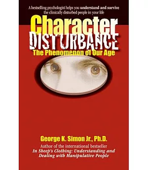 Character Disturbance: The Phenomenon of Our Age