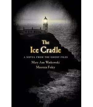 The Ice Cradle: A Novel from the Ghost Files