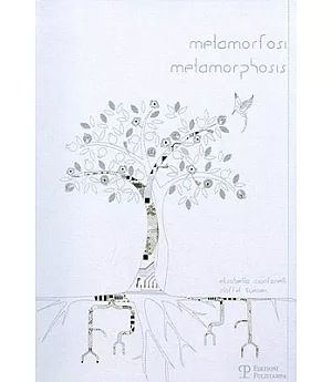 Metamorfosi/ Metamorphosis