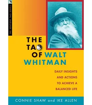 The Tao of Walt Whitman: Daily Insights and Actions to Achieve a Balanced Life