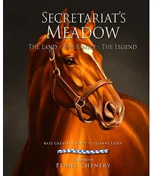 Secretariat’s Meadow: The Land, the Family, the Legend