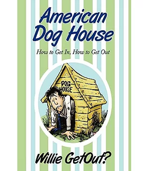 American Dog House: How to Get In, How to Get Out