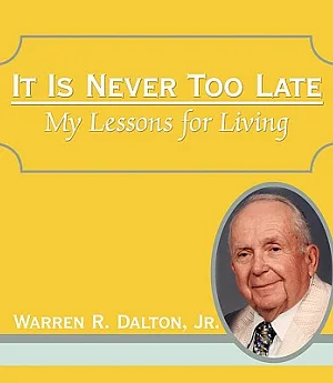 It Is Never Too Late: My Lessons for Living