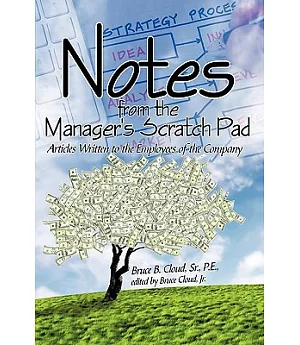 Notes from the Manager’s Scratch Pad: Articles Written to the Employees of the Company